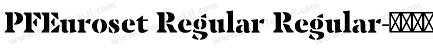 PFEuroset Regular Regular字体转换